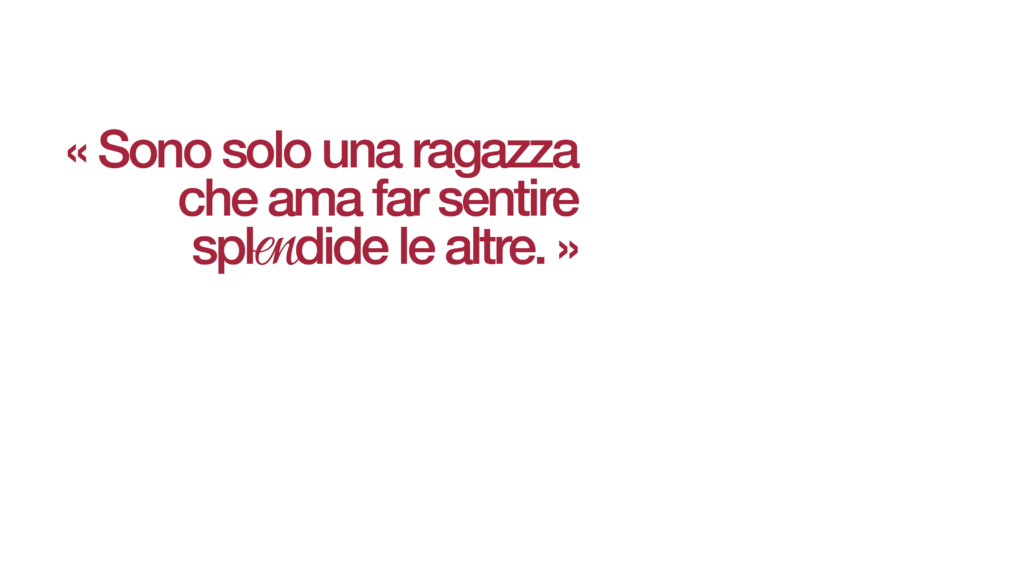 Slogan "Sono solo una ragazza che ama far sentire splendide le altre."