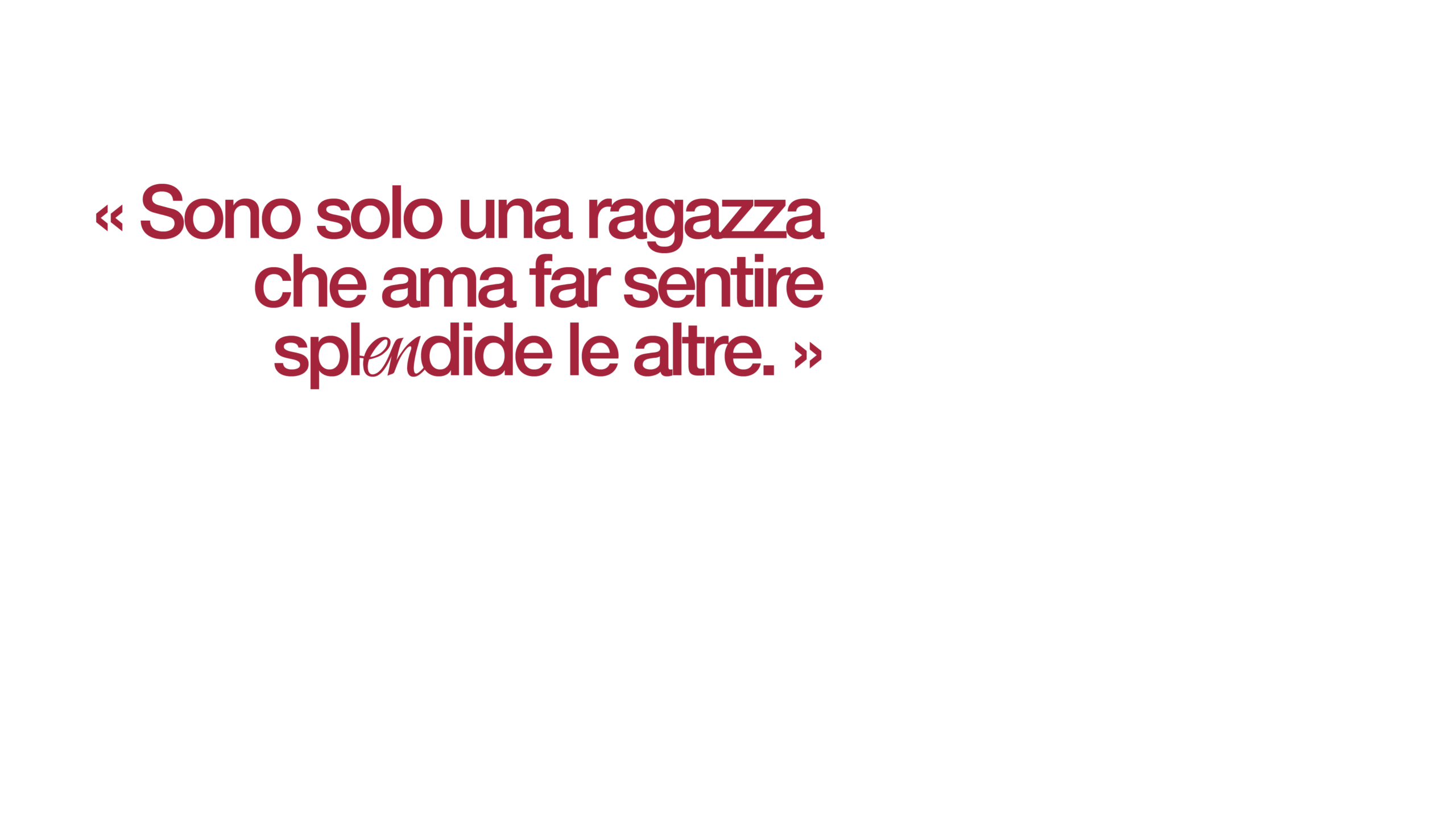 Slogan "Sono solo una ragazza che ama far sentire splendide le altre."